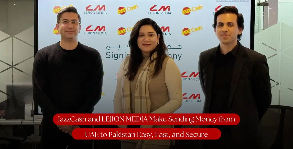 JazzCash and LEJION MEDIA Make Sending Money from UAE to Pakistan Easy Fast and Secure